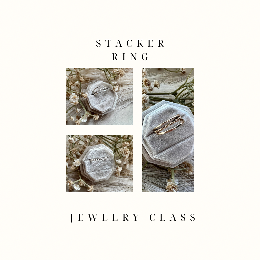 Stacker Ring Jewelry Class Thurs. March 21st 6pm 8pm Simply