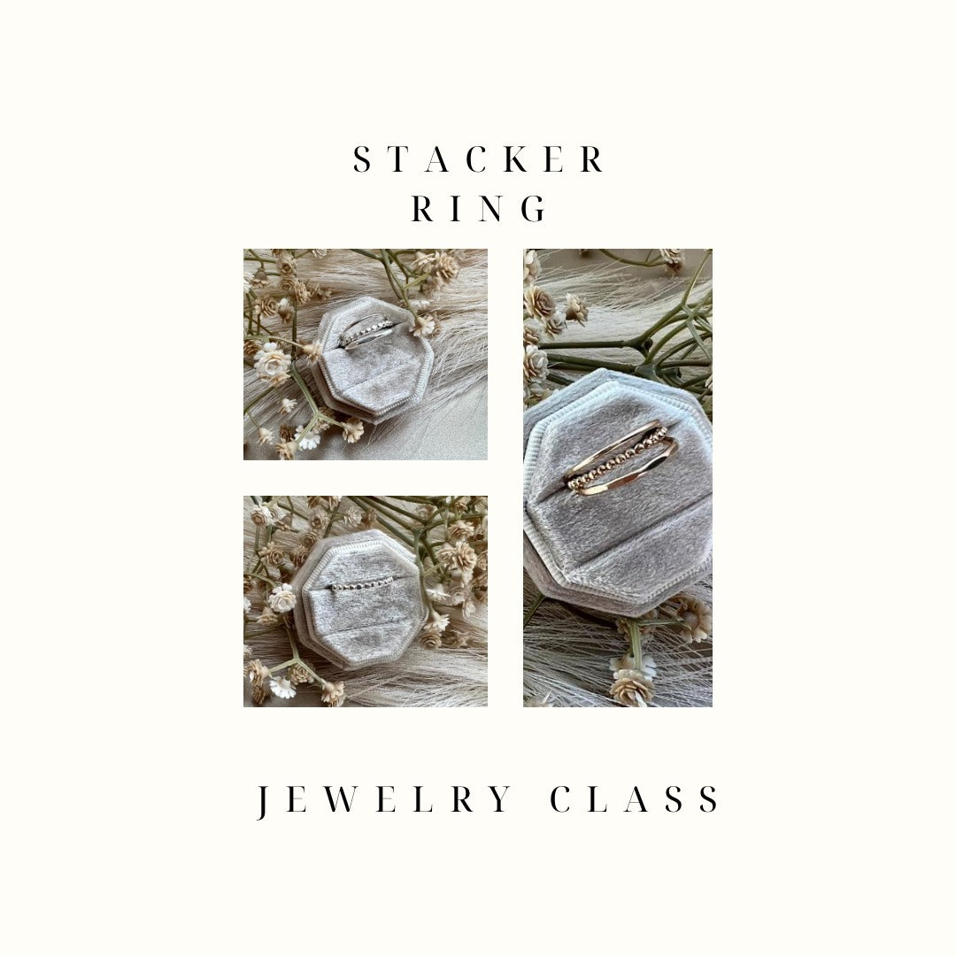 Stacker Ring Jewelry Class | Sun. Jan. 28th 4pm-6pm