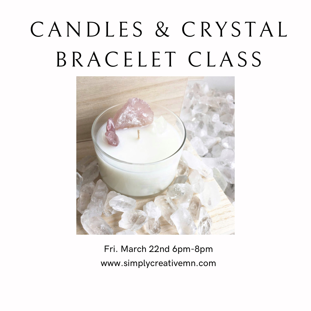 Candle and Crystal Bracelet Class | Fri. March 22nd 6pm-8pm