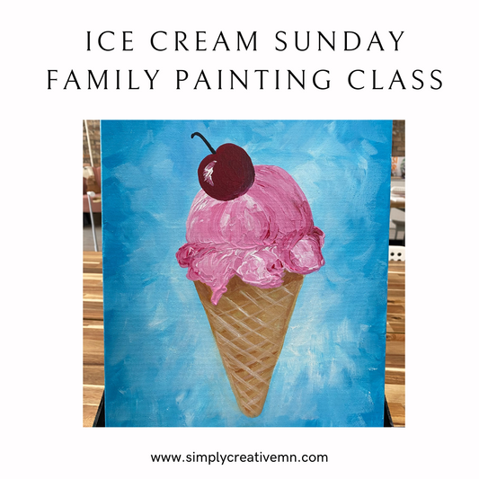 Ice Cream Sunday Family Painting Class | Sun. Aug. 4th 3pm-5pm