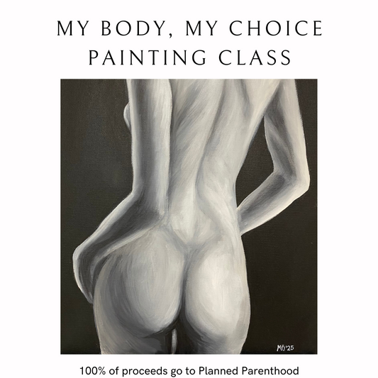 My Body, My Choice Painting Class | Planned Parenthood Fundraiser | Tues. March 18th 6pm-9pm