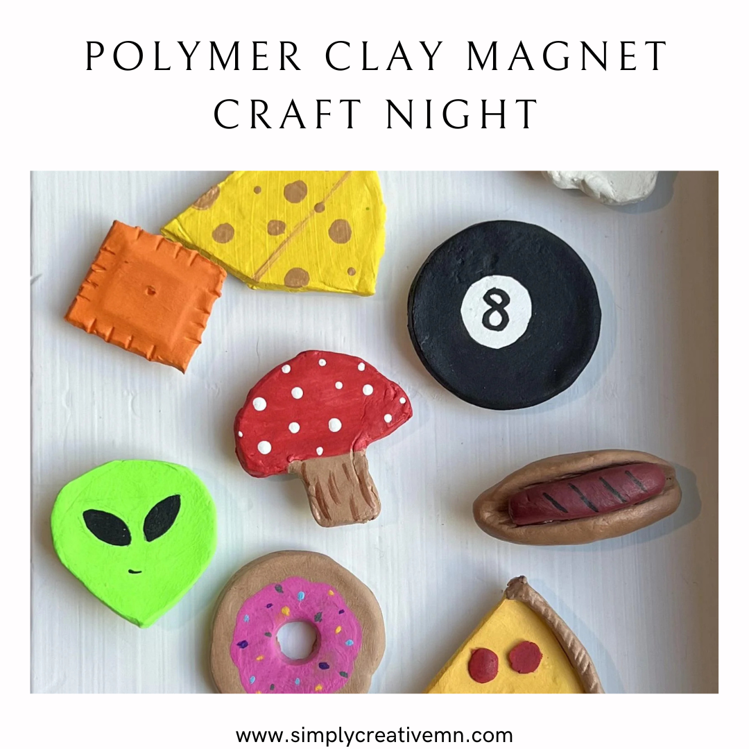 Polymer Clay Magnet Craft Night | Thurs. March 20th 6pm-8:30pm