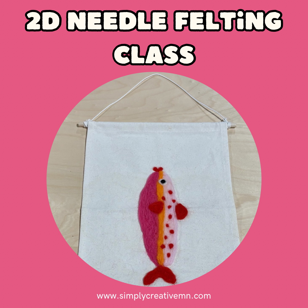 2D Needle Felting Class